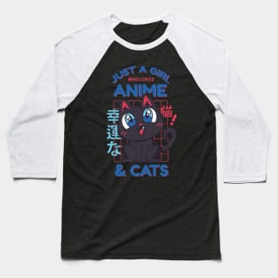 Just a girl who loves anime and cats Baseball T-Shirt